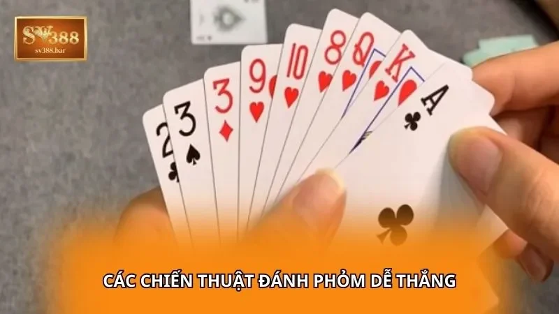 Các chiến thuật đánh Phỏm dễ thắng
