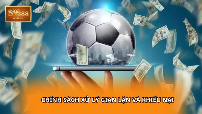 Chính sách xử lý gian lận và khiếu nại