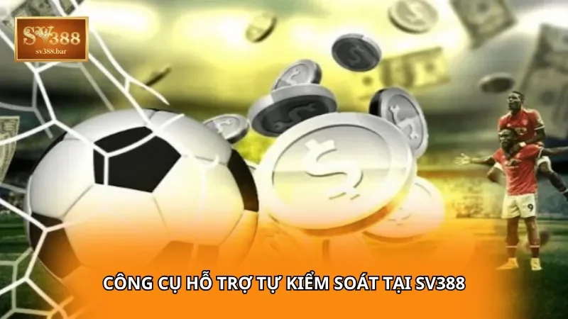 Công cụ hỗ trợ tự kiểm soát tại SV388