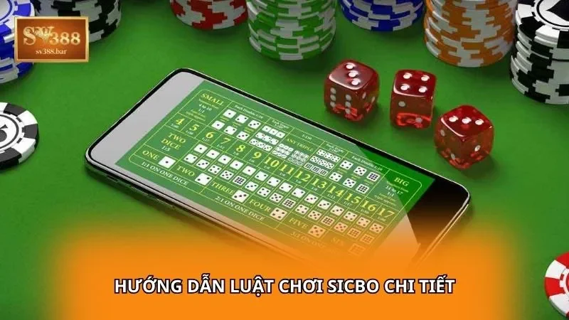 Hướng dẫn luật chơi Sicbo chi tiết