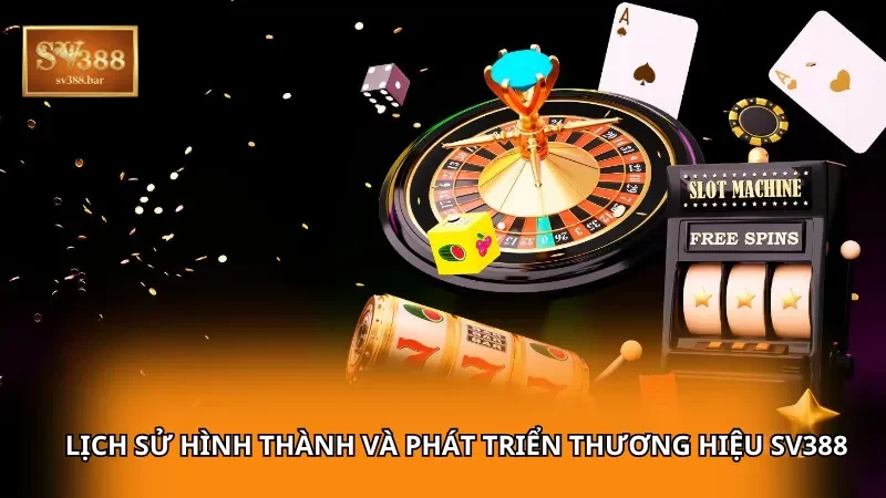 Lịch sử hình thành và phát triển thương hiệu SV388